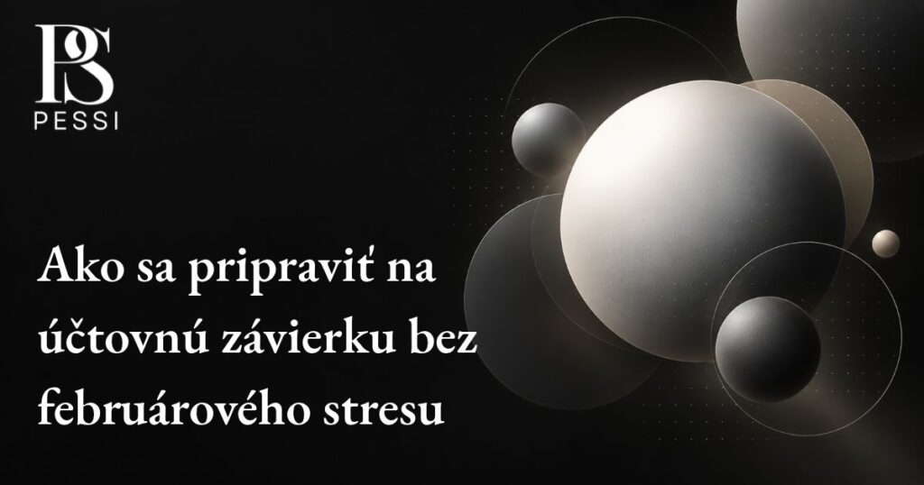 Ako sa pripraviť na účtovnú závierku bez februárového stresu